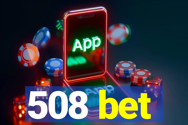 508 bet